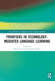 Book cover of: Frontiers in Technology-Mediated Language Learning