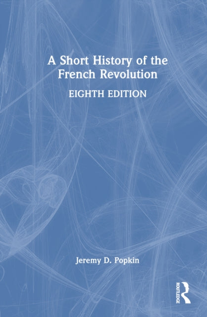 Book cover of: Short History of the French Revolution. By: Jeremy D. Popkin