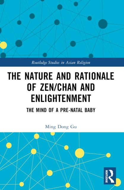Book cover of: Nature and Rationale of Zen/Chan and Enlightenment. By: Ming Dong Gu