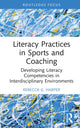 Book cover of: Literacy Practices in Sports and Coaching. By: Rebecca G. Harper