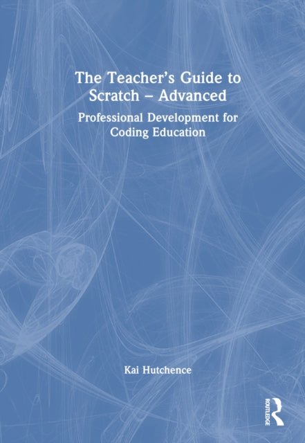 The Teacher’s Guide to Scratch – Advanced