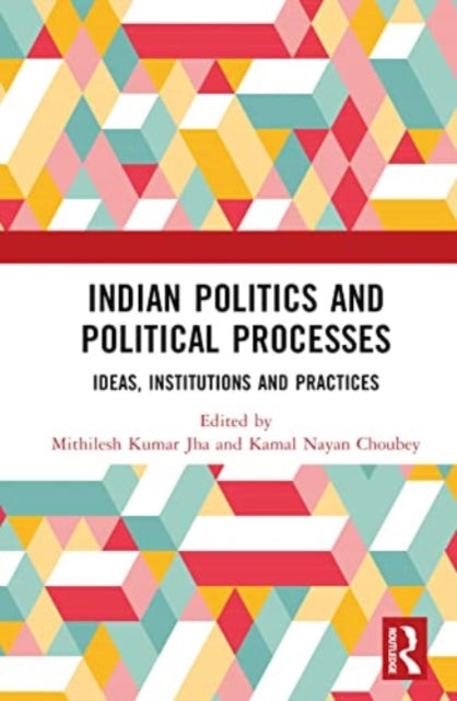 Book cover of: Indian Politics and Political Processes. By: Mithilesh Kumar Jha