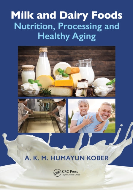 Book cover of: Milk and Dairy Foods. By: A. K. M Humayun Kober