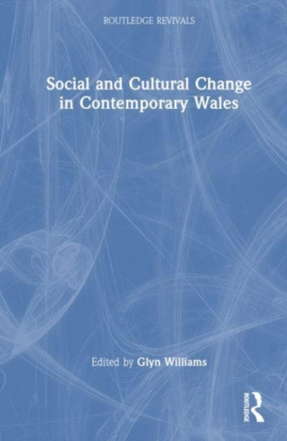 Book cover of: Social and Cultural Change in Contemporary Wales. By: Glyn Williams