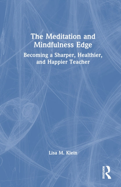Book cover of: Meditation and Mindfulness Edge. By: Lisa M. Klein