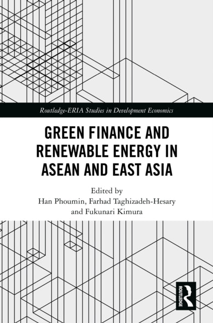 Book cover of: Green Finance and Renewable Energy in ASEAN and East Asia. By: Phoumin Han
