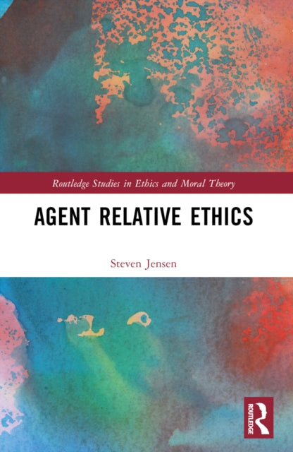 Book cover of: Agent Relative Ethics. By: Steven J. Jensen