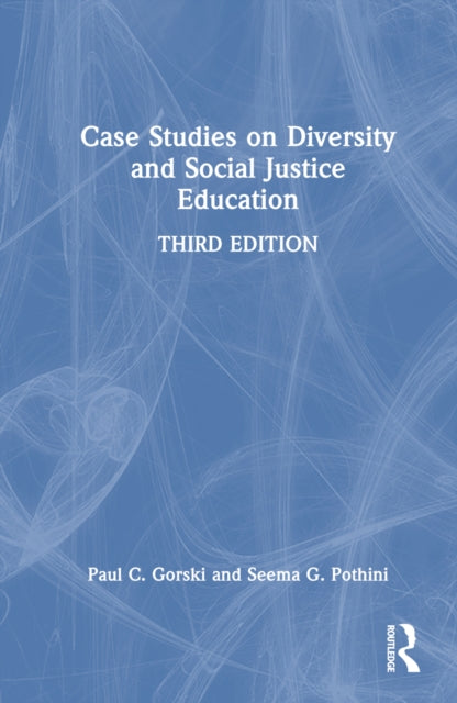 Book cover of: Case Studies on Diversity and Social Justice Education. By: Paul Gorski