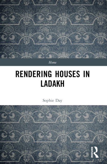 Book cover of: Rendering Houses in Ladakh