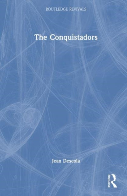 Book cover of: Conquistadors. By: Jean Descola