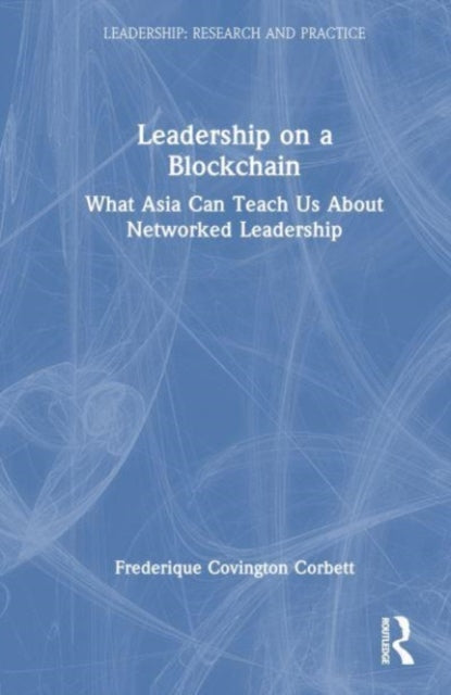 Book cover of: Leadership on a Blockchain. By: Frederique Covington Corbett