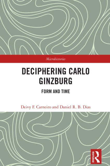 Book cover of: Deciphering Carlo Ginzburg. By: Deivy F. Carneiro