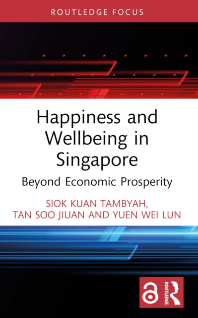 Book cover of: Happiness and Wellbeing in Singapore. By: Siok Kuan Tambyah
