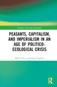 Book cover of: Peasants, Capitalism, and Imperialism in an Age of Politico-Ecological Crisis. By: Mark Tilzey