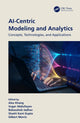 Book cover of: AI-Centric Modeling and Analytics. By: Alex Khang