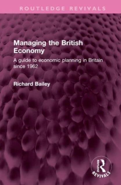 Book cover of: Managing the British Economy. By: Bailey, Richard