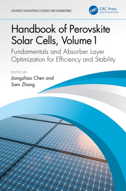 Book cover of: Handbook of Perovskite Solar Cells, Volume 1. By: Jiangzhao Chen