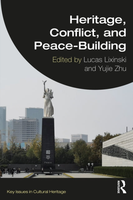 Book cover of: Heritage, Conflict, and Peace-Building