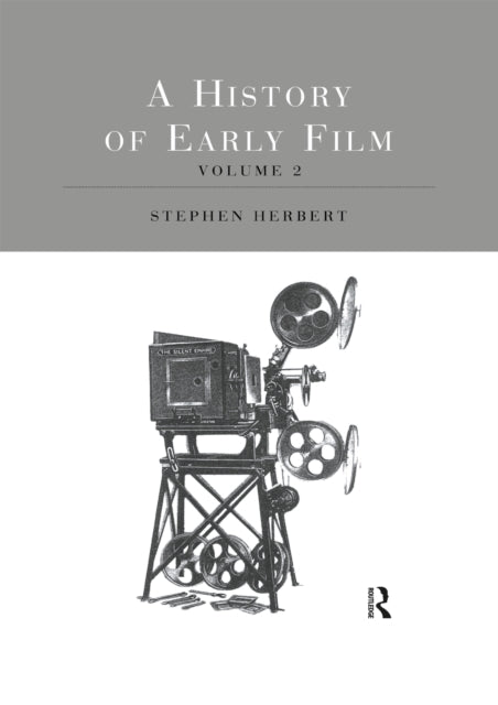 Book cover of: History of Early Film V2. By: Stephen Herbert