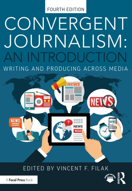 Book cover of: Convergent Journalism: An Introduction. By: Vincent Filak