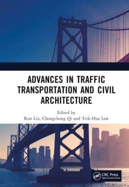 Book cover of: Advances in Traffic Transportation and Civil Architecture. By: Run Liu