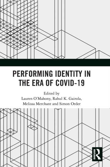 Book cover of: Performing Identity in the Era of COVID-19. By: Lauren OMahony