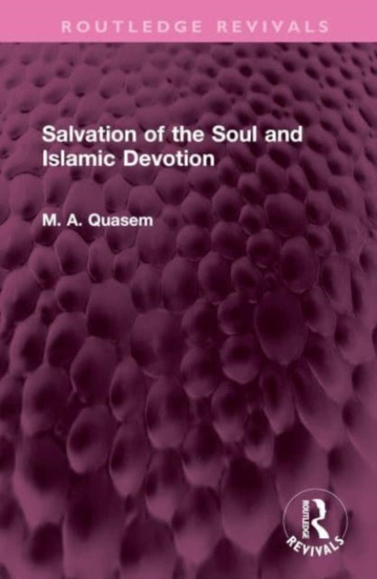 Book cover of: Salvation of the Soul and Islamic Devotion. By: M.A. Quasem