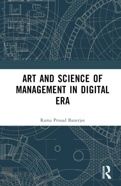 Book cover of: Art and Science of Management in Digital Era. By: Rama Prosad Banerjee