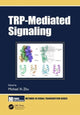 Book cover of: TRP-Mediated Signaling. By: Michael Xi Zhu