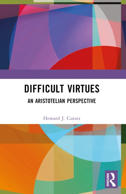 Book cover of: Difficult Virtues. By: Howard J. Curzer