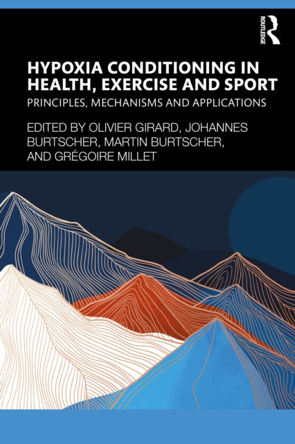 Book cover of: Hypoxia Conditioning in Health, Exercise and Sport. By: Olivier Girard