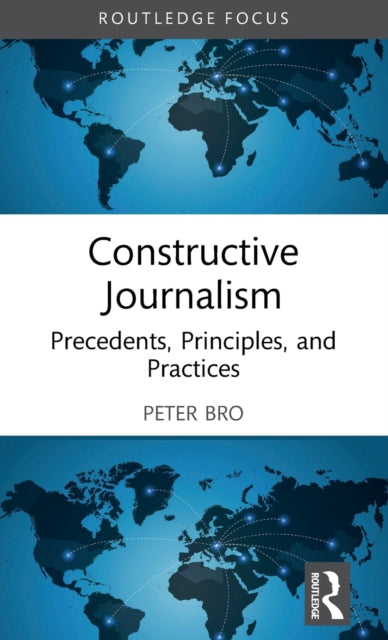 Book cover of: Constructive Journalism. By: Peter Bro