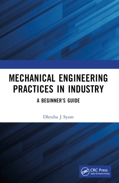 Book cover of: Mechanical Engineering Practices in Industry