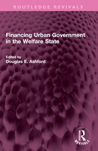Book cover of: Financing Urban Government in the Welfare State
