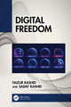 Book cover of: Digital Freedom. By: Faizur Rashid