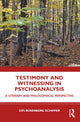Book cover of: Testimony and Witnessing in Psychoanalysis. By: Zipi Rosenberg Schipper