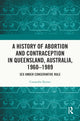 Book cover of: History of Abortion and Contraception in Queensland, Australia, 1960–1989. By: Cassandra Byrnes