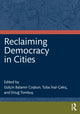 Book cover of: Reclaiming Democracy in Cities. By: Gülçin Coşkun