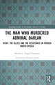 Book cover of: Man Who Murdered Admiral Darlan