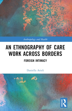 An Ethnography of Care Work Across Borders