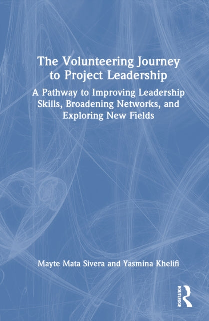 Book cover of: Volunteering Journey to Project Leadership. By: Mayte Mata Sivera