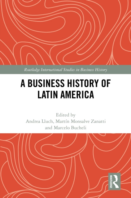 Book cover of: Business History of Latin America. By: Andrea Lluch