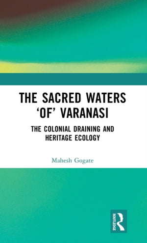 The Sacred Waters ‘of’ Varanasi