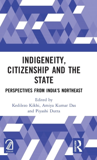 Book cover of: Indigeneity, Citizenship and the State. By: Kedilezo Kikhi