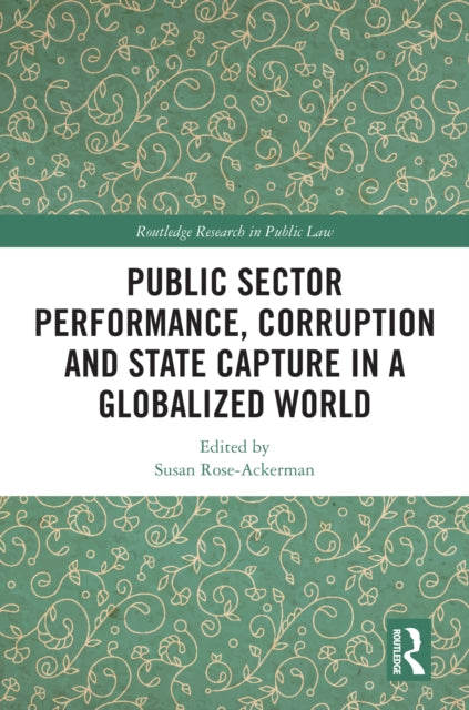 Book cover of: Public Sector Performance, Corruption and State Capture in a Globalized World