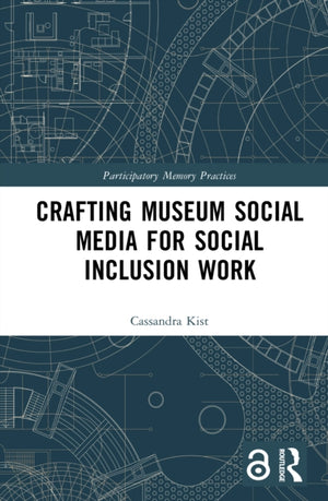 Crafting Museum Social Media for Social Inclusion Work