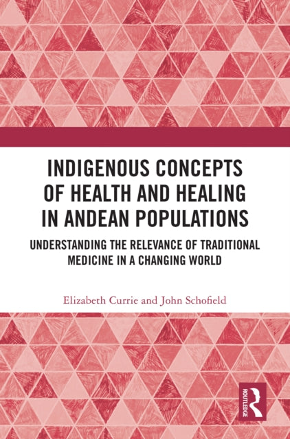 Book cover of: Indigenous Concepts of Health and Healing in Andean Populations