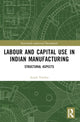 Book cover of: Labour and Capital Use in Indian Manufacturing. By: Anjali Tandon