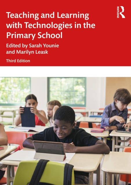Book cover of: Teaching and Learning with Technologies in the Primary School. By: Sarah Younie