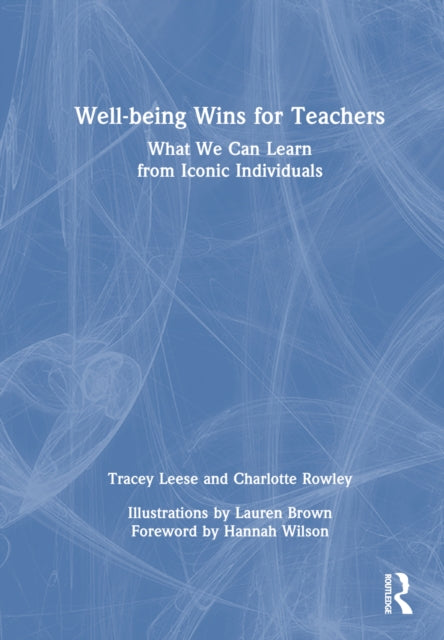 Book cover of: Well-being Wins for Teachers. By: Tracey Leese